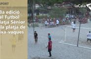 13a edició  del Futbol Platja Sènior a la platja de Pixa-vaques