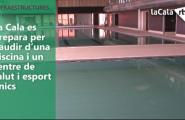 La Cala es prepara per gaudir d'una piscina i un centre de salut i esport únics