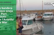 La bandera blava oneja al Port Nàutic de l'Ametlla de Mar