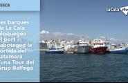 Les barques de La Cala bloquegen el port i sabotegen la sortida del catamarà Tuna Tour del Grup Balfegó